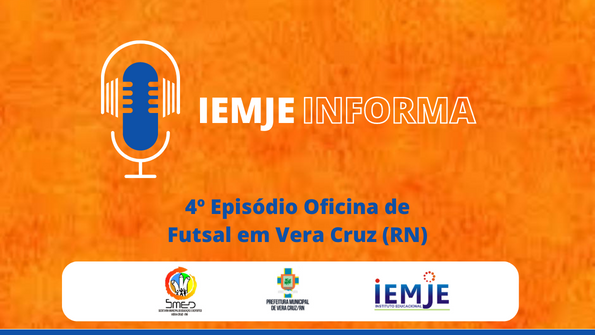 IEMJE Informa: Oficina de Futsal em Vera Cruz (RN).