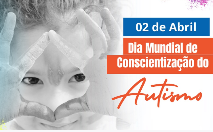 Dia Mundial da Conscientização do Autismo